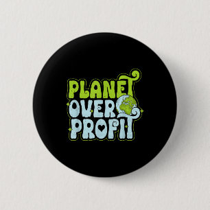 Earth Day Planet Over Profit Environmental Protect 2 Inch Round Button