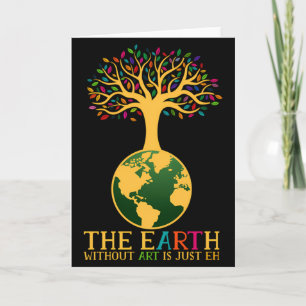 Earth Day Pun The Earth Without Art Is Just Eh T S Card