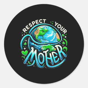 Earth Day Respect Your Mother Environmental Save T Classic Round Sticker