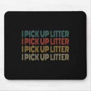 Earth Day Retro Vintage I Pick Up Litter Anti- Lit Mouse Pad