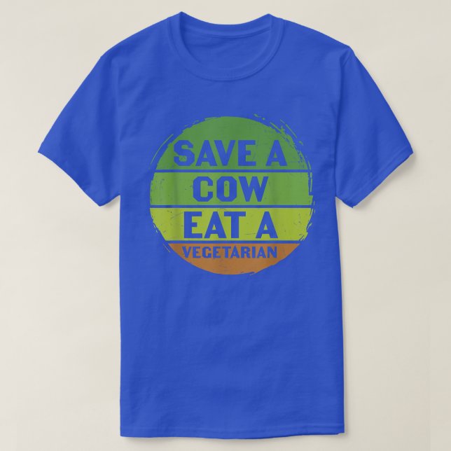 Earth Day, Save A Cow Eat A Vegetarian, Funny Recy T-Shirt (Design Front)