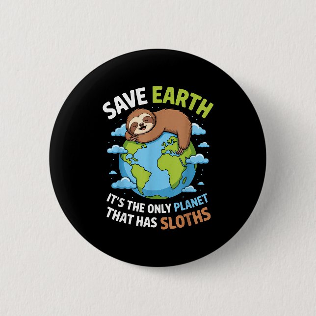 Earth day save earth the only planet that has 2 inch round button (Front)