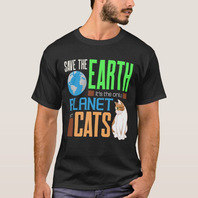 Earth Day Save Our Earth The Only Planet With Cats T-Shirt (Front)