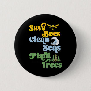 Earth Day Save The Bees Plant More Trees Clean The 2 Inch Round Button