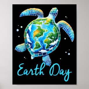 Earth Day Sea Turtle Save The Earth Men Women Kids Poster