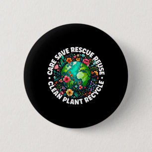 Earth Day Shirt Care Save Rescue Recycle Earth Day 2 Inch Round Button