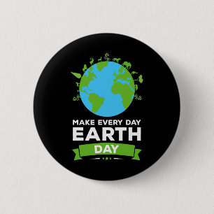 Earth Day Shirt Environment Gift Make Every Day Ea 2 Inch Round Button