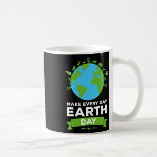 Earth Day Shirt Environment Gift Make Every Day Ea Coffee Mug