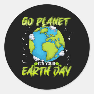 Earth Day Shirt Go Planet It's Your Earth Day Wome Classic Round Sticker