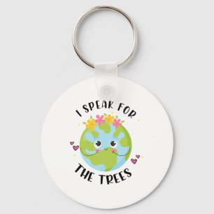 Earth Day Shirt I Speak For The Trees Teacher Girl Keychain