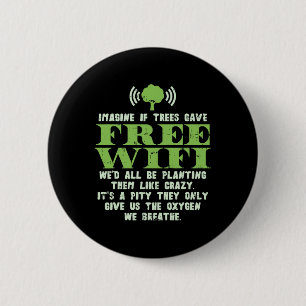 Earth Day Shirt Save Eco Environment If Trees Gave 2 Inch Round Button