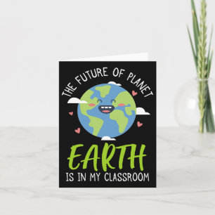 Earth Day Shirt Teacher 2025 The Future Of Planet  Card