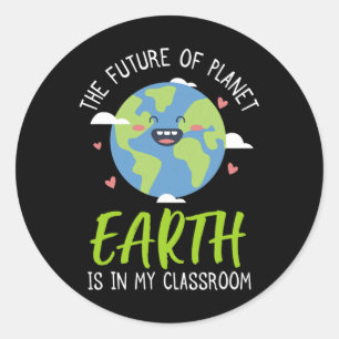 Earth Day Shirt Teacher 2025 The Future Of Planet  Classic Round Sticker