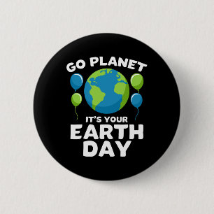 Earth Day T Shirt For Kids Go Planet Its Your Eart 2 Inch Round Button