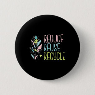 Earth Day The 3 R's Reduce Reuse Recycle Earth 2 Inch Round Button