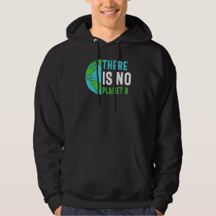 Earth Day There Is No Planet B Recycle Funny Recyc Hoodie