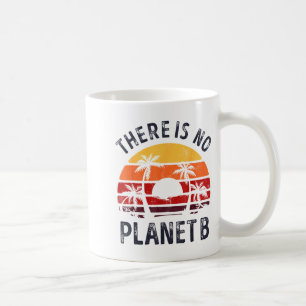 Earth Day There Is No Planet B Women Environmental Coffee Mug