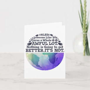 Earth Day Unless Someone Like You Cares A Whole Aw Card