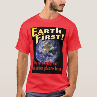 Earth First! T-Shirt
