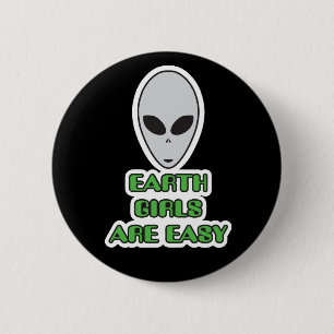 Earth girls are easy, ALIEN GREY UFO BADGE 2 Inch Round Button