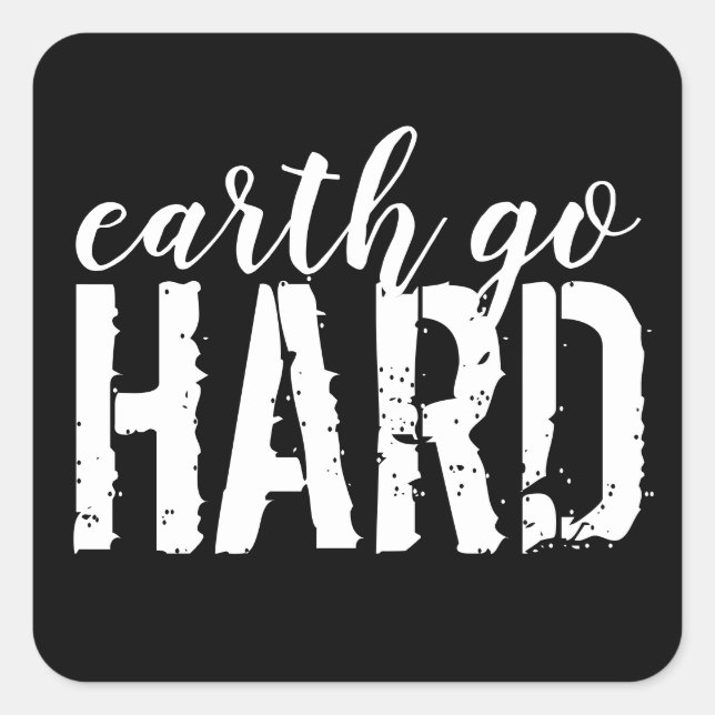 earth go HARD Square Sticker (Front)