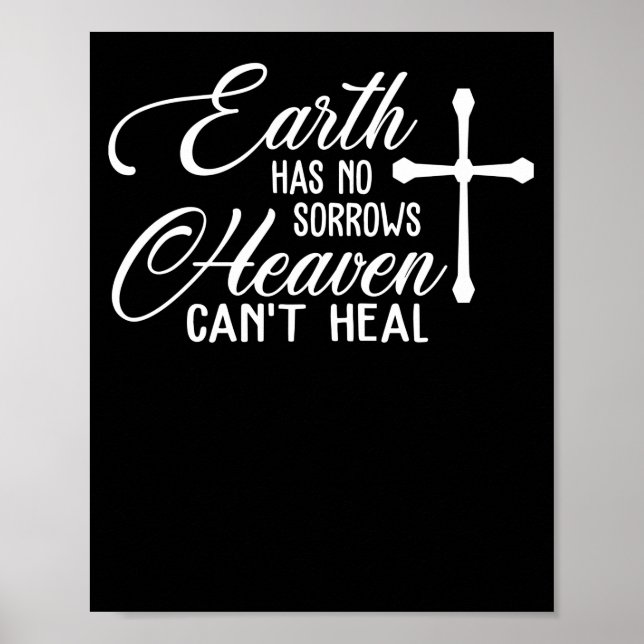 Earth Has No Sorrows Heaven Can't Heal Cross Jesus Poster (Front)