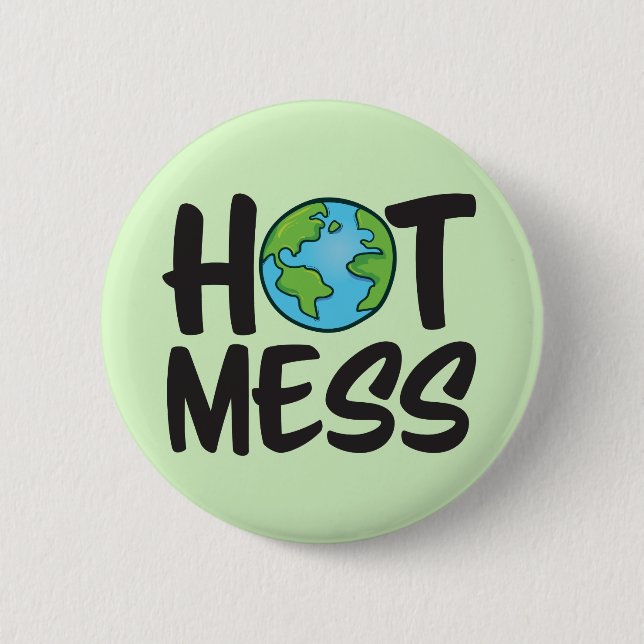 Earth Hot Mess Standard, 2¼ Inch Round Button (Front)