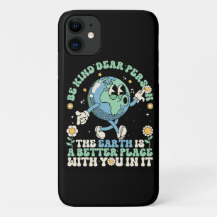  Earth Is A Better Place With You In It iPhone 11 Case