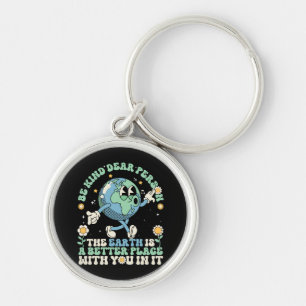 Earth Is A Better Place With You In It Keychain