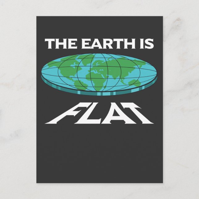 Earth is Flat conspiracy Planet Science Theorist Postcard (Front)