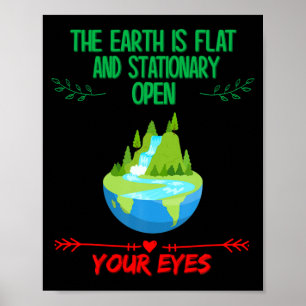 Earth Is Flat Open Your Eyes Funny Sarcastic Humo Poster