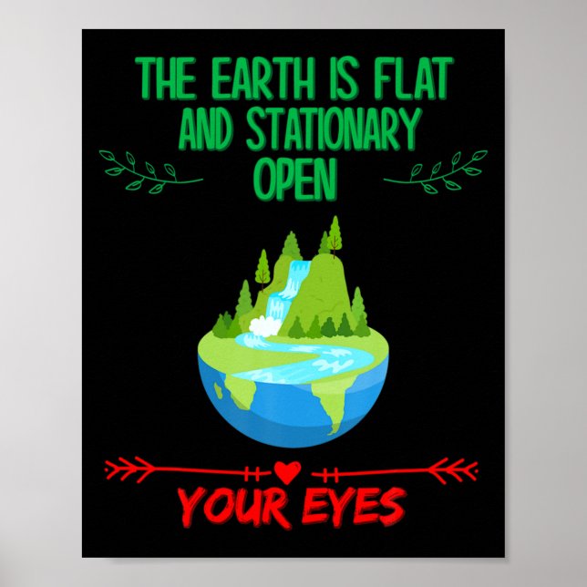 Earth Is Flat Open Your Eyes Funny Sarcastic Humo  Poster (Front)