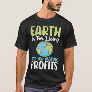 Earth Is For Living Support Earths Day Save Planet T-Shirt