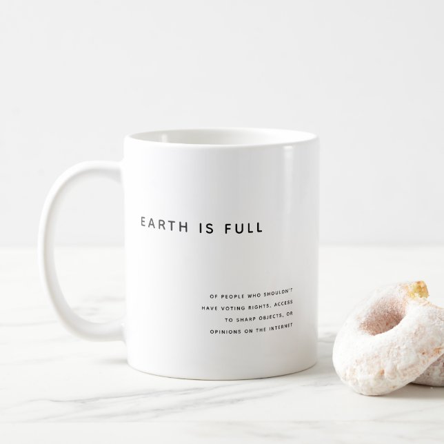 Earth Is Full Sarcastic Quote Coffee Mug (With Donut)