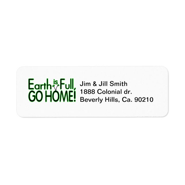 Earth Is Full So Go Home (Front)