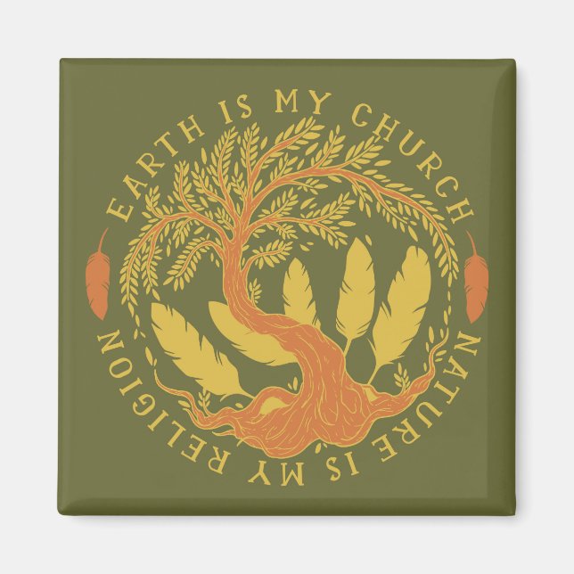Earth is My Church, Nature is my Religion Magnet (Front)