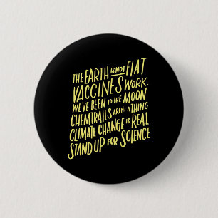 Earth Is Not Flat Stand Up For Science Teacher Tee 2 Inch Round Button