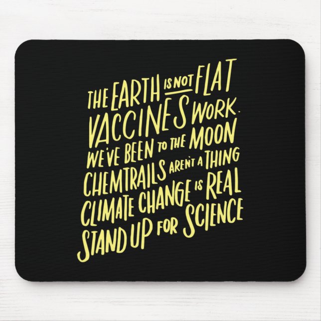 Earth Is Not Flat Stand Up For Science Teacher Tee Mouse Pad (Front)