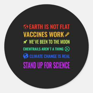Earth Is Not Flat Vaccines Work Funny Science T Sh Classic Round Sticker