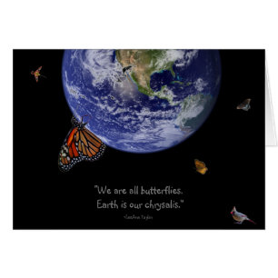 Earth is our chrysalis.
