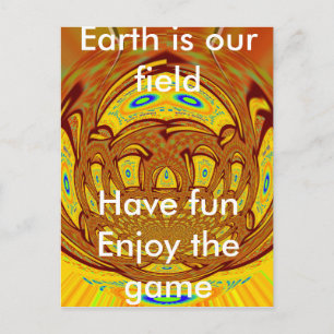Earth is Our Field Text Art Have Fun Postcard