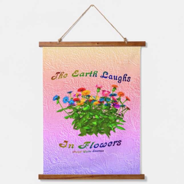 Earth Laughs In Flowers Inspirational  Hanging Tapestry (Front)