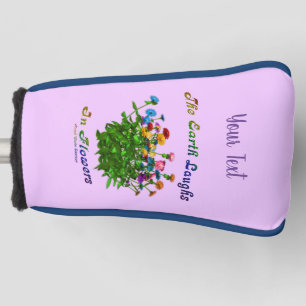 Earth Laughs In Flowers Inspirational Personalized Golf Head Cover