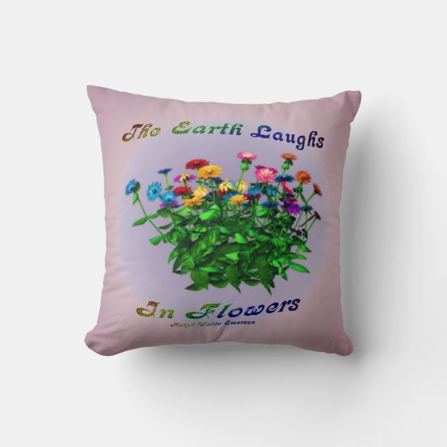 Earth Laughs In Flowers Inspirational Quote  Throw Pillow (Front)