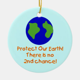 Earth No 2nd Chances T-shirts and Gifts Ceramic Ornament