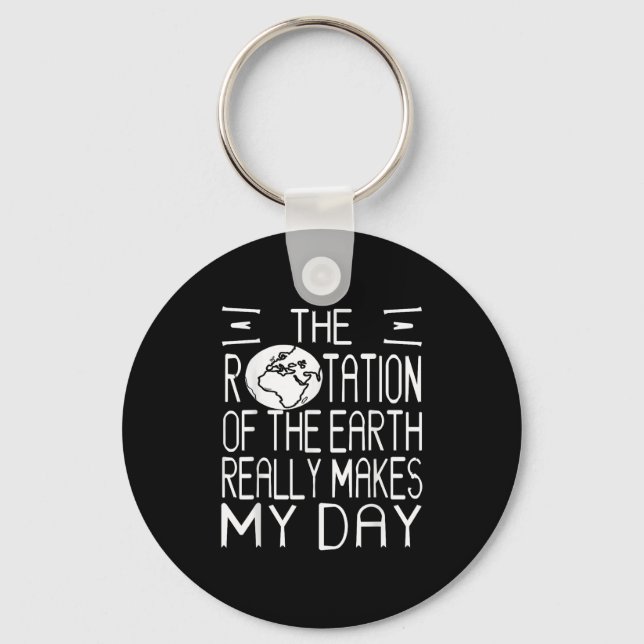Earth Rotation Pun Science Humour For Nerdy Thinke Keychain (Front)