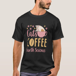 Earth Science Cat Coffee T-Shirt