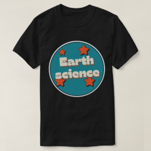 Earth science T-Shirt