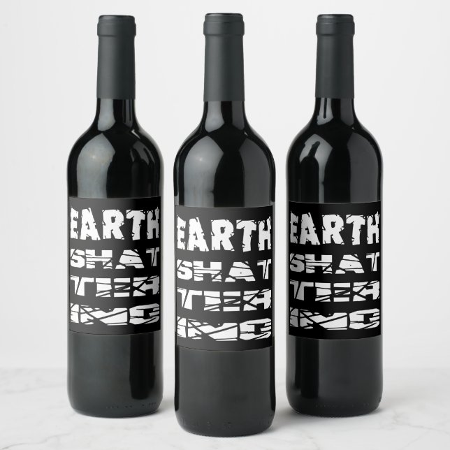 Earth-Shattering Wine Label (Bottles)