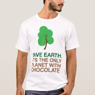 Earth, The Only Planet With Chocolate T-Shirt